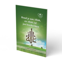 Hou je aan Allah en Allah zal jou beschermen - boek