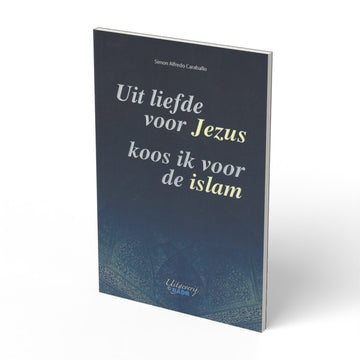 Uit liefde voor jezus, koos ik voor de Islam - boek