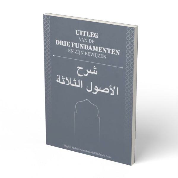 Uitleg van de drie fundamenten en zijn bewijzen - boek