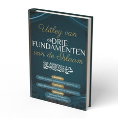 Uitleg van de drie fundamenten van de Islam - boek