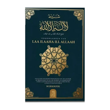 Voorwaarden van Laa Ilaaha Ill Allaah - Werkboek - boek