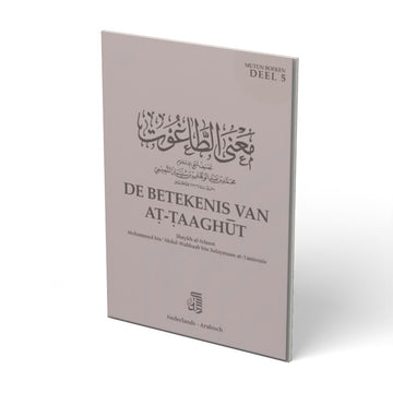 Mutun deel 5: De Betekenis van at-Taaghut (A6 Formaat) - boek
