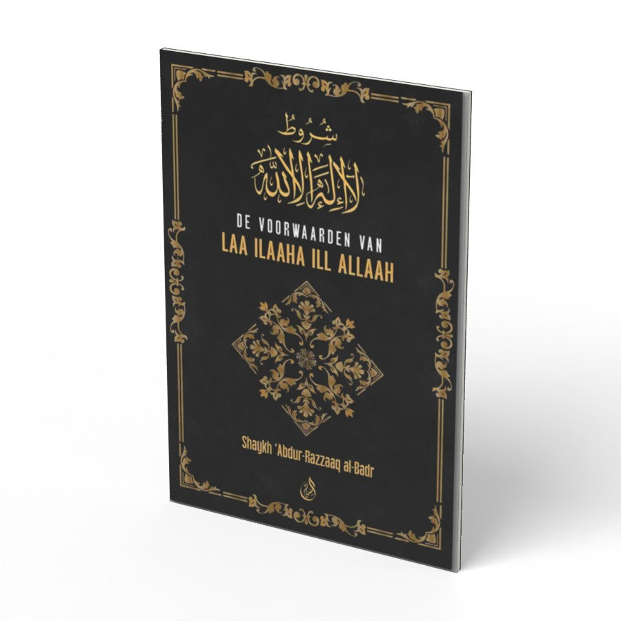 De Voorwaarden van Laa ilaaha ill Allaah - boek