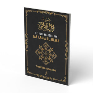 De Voorwaarden van Laa ilaaha ill Allaah - boek