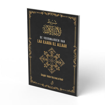 De Voorwaarden van Laa ilaaha ill Allaah - boek