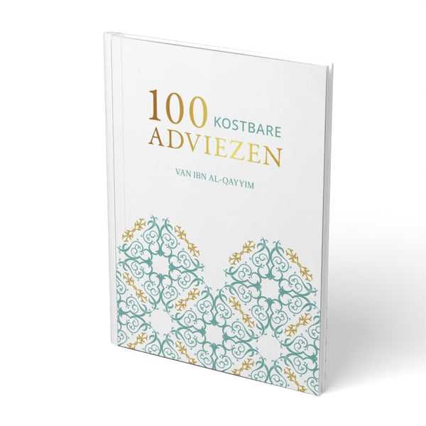 100 Kostbare Adviezen Van Ibn al-Qayyim - boek