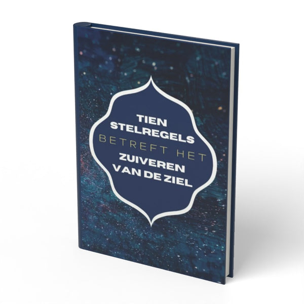 Tien stelregels betreft het zuiveren van de ziel - boek