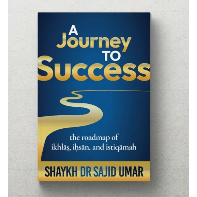 Boekomslag van A Journey to Success door Shaykh Dr Sajid Umar met focus op istiqāmah