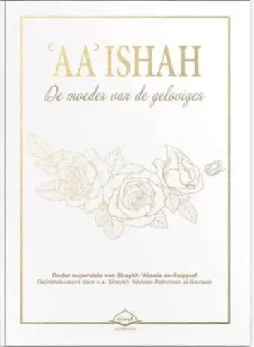 ‘AA’ Ishah (Aisha), de moeder van de gelovigen - Islamboekhandel.nl