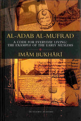 Al-Adab Al-Mufrad Deluxe (a code for everyday living: the example of the early muslims) - Islamboekhandel.nl