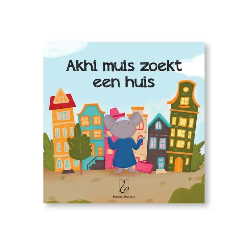 Akhi muis zoekt een huis - Islamboekhandel.nl