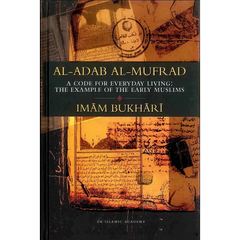 Al-Adab Al-Mufrad Deluxe (a code for everyday living: the example of the early muslims) - Islamboekhandel.nl