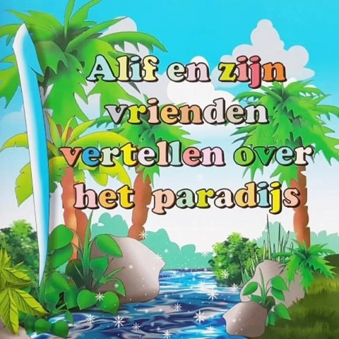 Alif en zijn vrienden vertellen over de paradijs Zam Zam