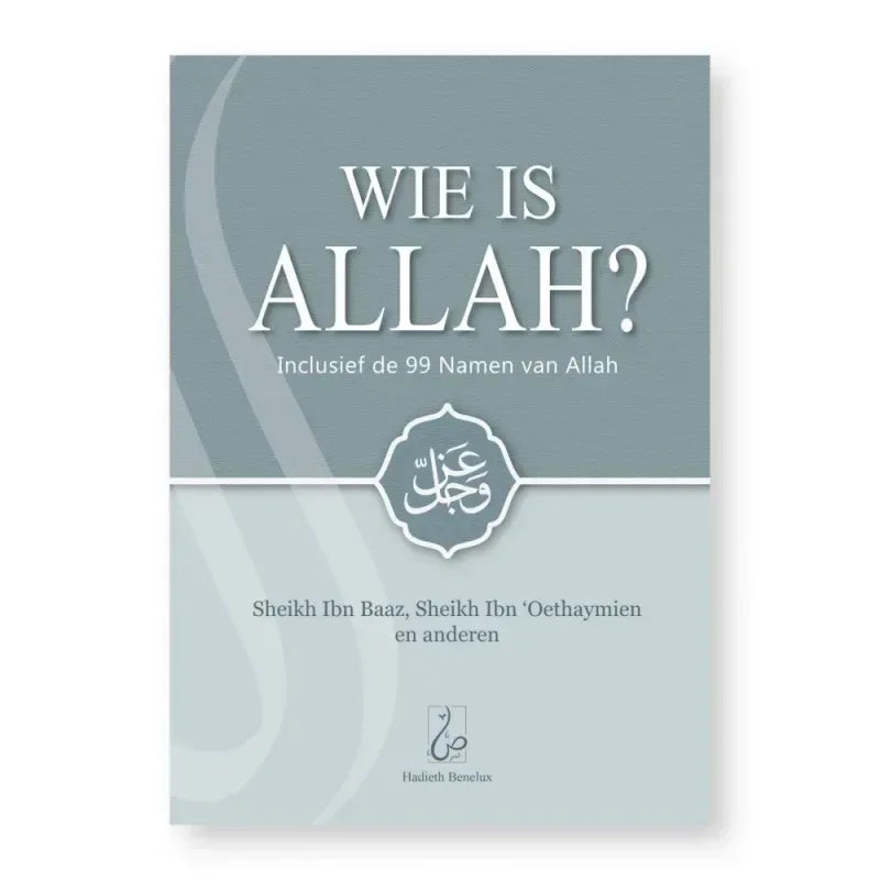 Wie is Allah? Inclusief de 99 namen van Allah - Islamboekhandel.nl