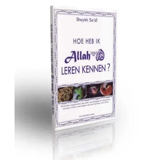 Hoe heb ik Allah leren kennen? - Islamboekhandel.nl