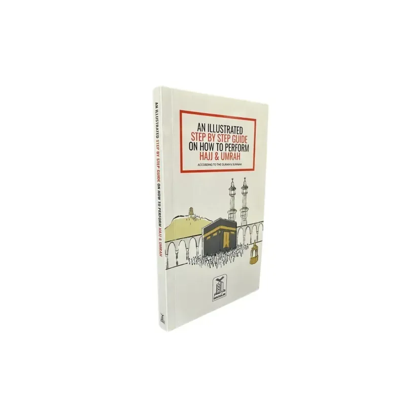 An Illustrated Step-by-Step Guide on How to Perform an Accepted Hajj & Umrah - Islamboekhandel.nl