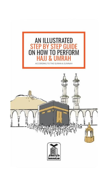 An Illustrated Step-by-Step Guide on How to Perform an Accepted Hajj & Umrah - Islamboekhandel.nl