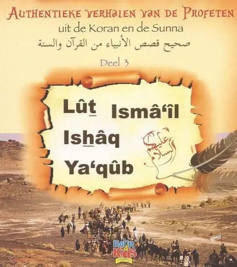 Authentieke verhalen van de profeten: Lut, Ismaiel, Ishaq en Yaqoub (deel3) - Islamboekhandel.nl