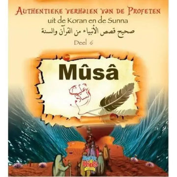 Authentieke verhalen van de profeten: Musa (deel6) - Islamboekhandel.nl