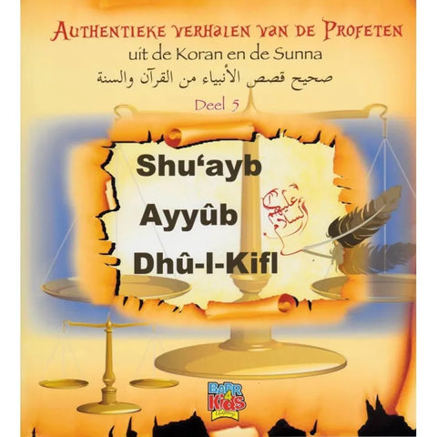 Authentieke verhalen van de profeten: Shu ayb ayyub & dhul-l-kifl deel5 Badr