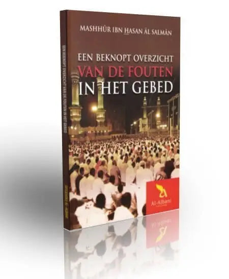 Een beknopt overzicht van de fouten in het gebed - Islamboekhandel.nl