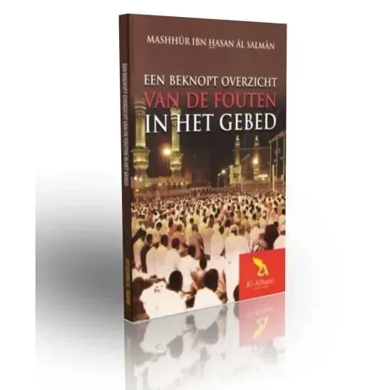 Een beknopt overzicht van de fouten in het gebed - Islamboekhandel.nl