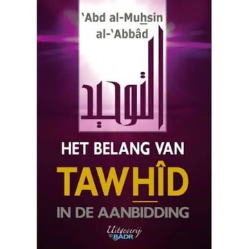 Het Belang Van Tawhid In De Aanbidding - Islamboekhandel.nl