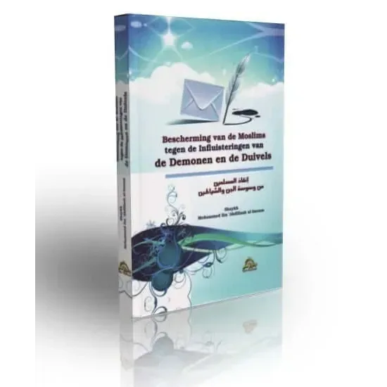 Bescherming tegen influisteringen van demonen en duivels - Islamboekhandel.nl