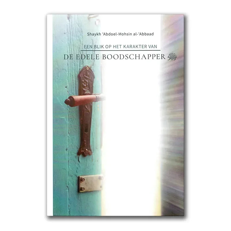 Een blik op het karakter van de edele boodschapper - Islamboekhandel.nl
