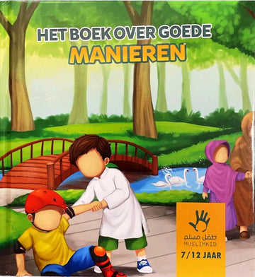 Het boek over goede Manieren 7-12 Jaar - Islamboekhandel.nl