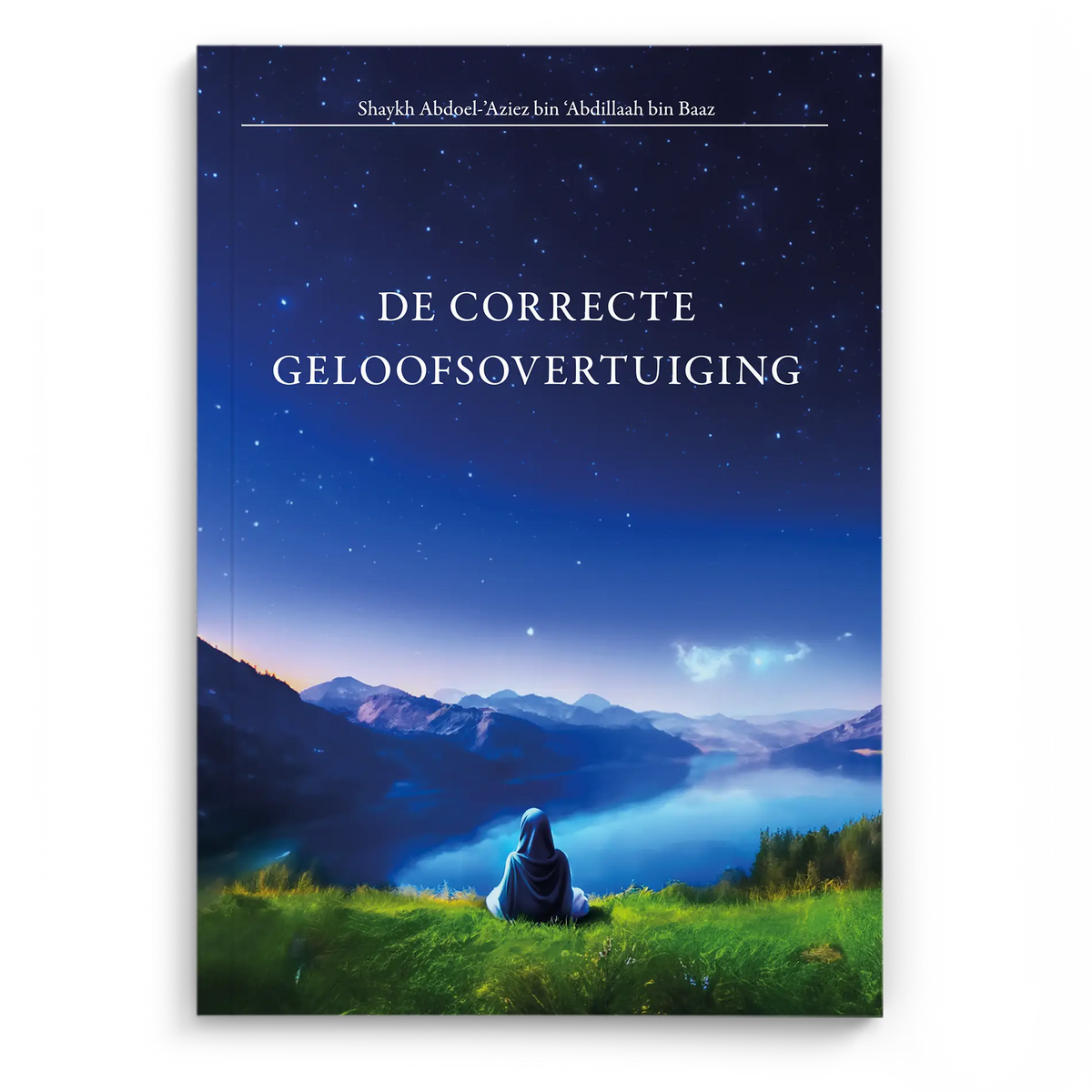 De Correcte geloofsovertuiging (Ibn Baaz) - Islamboekhandel.nl