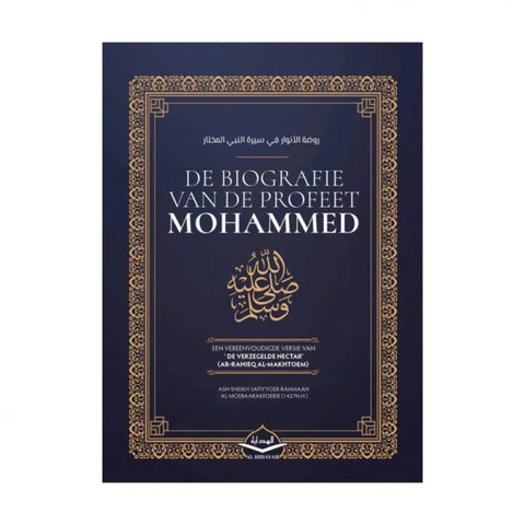 De biografie van de Profeet Mohammed -een vereenvoudigde versie van de verzegelde nectar ar rahieq al makhtoem Al-Hidayah