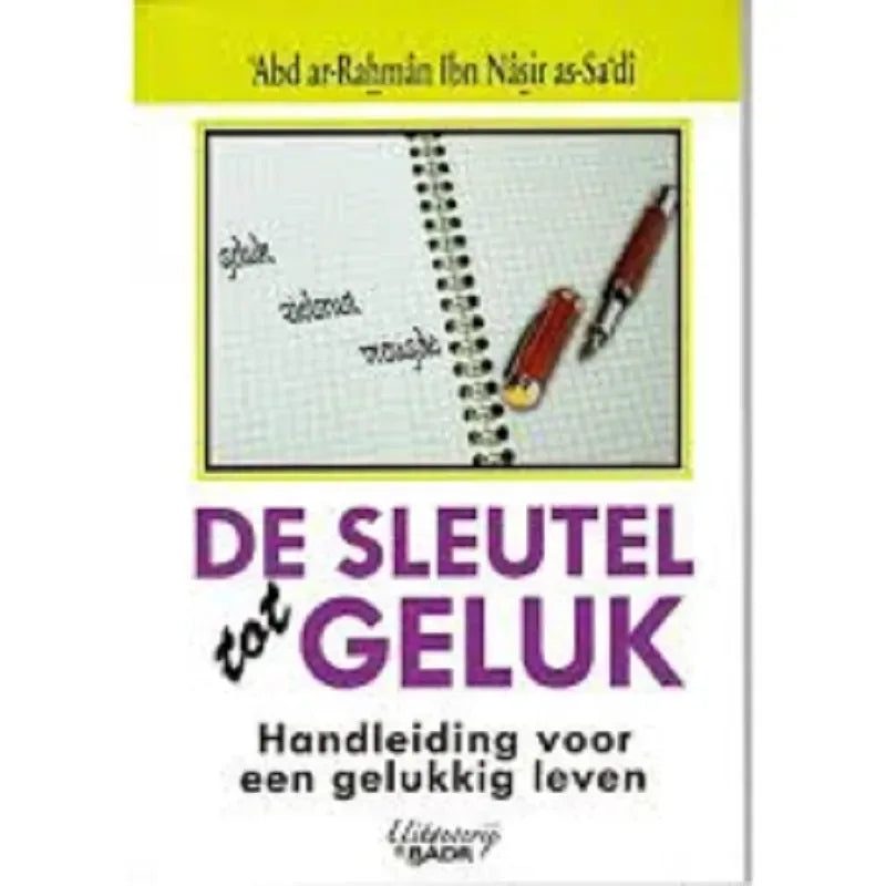 De sleutel tot geluk -handleiding voor een gelukkig leven - Islamboekhandel.nl