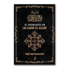 De Voorwaarden van Laa ilaaha ill Allaah - Islamboekhandel.nl