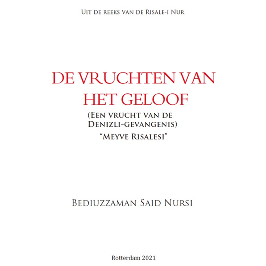 De Vruchten van het Geloof - Uit de reeks van 'Risalah al Nur' IUR