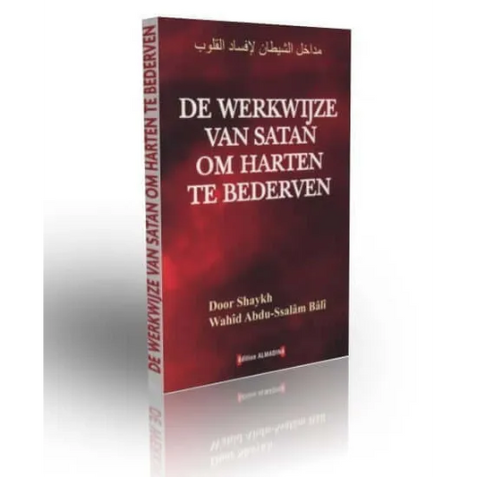 De werkwijze van Satan om harten te bederven Edition AL Madina