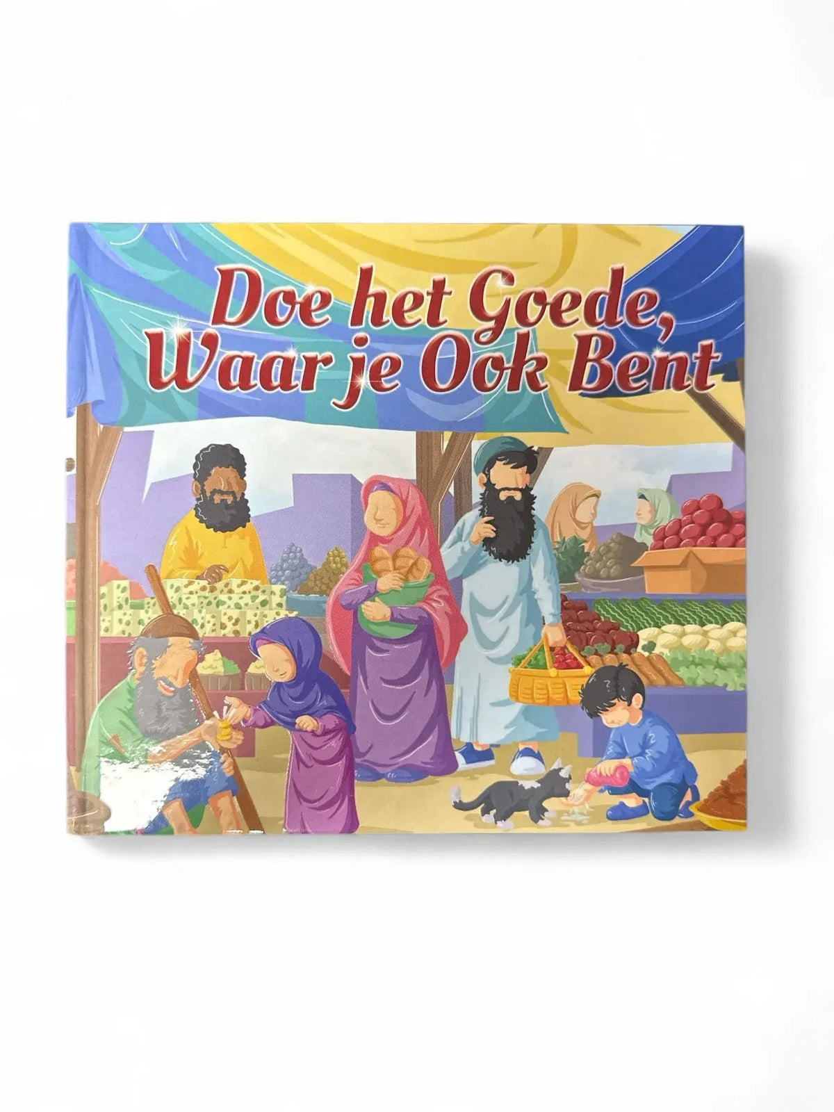 Doe het Goede, waar je ook bent - Islamboekhandel.nl