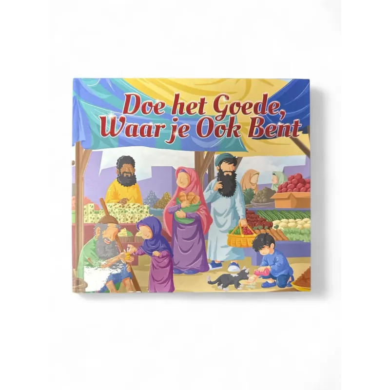 Kinderboek cover voor Doe het Goede waar je ook bent met goede daden en verhaaltjes deel