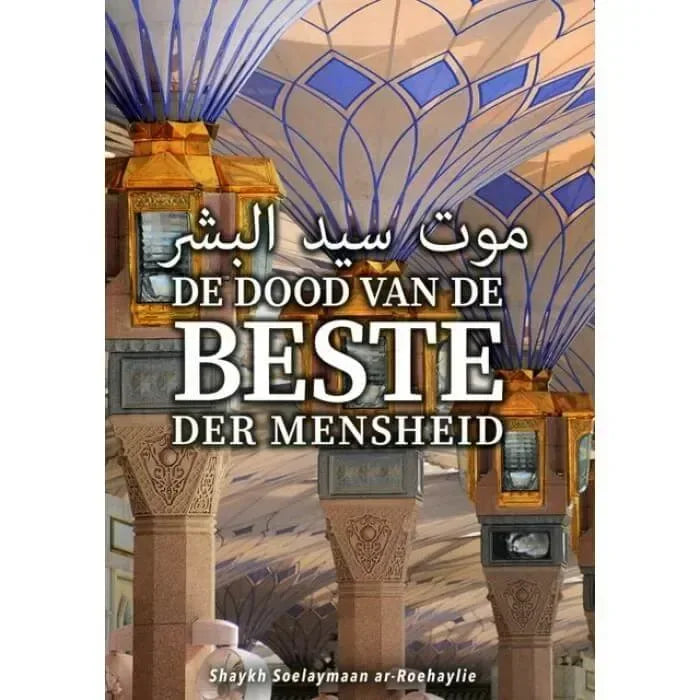 De dood van de beste der mensheid - Islamboekhandel.nl