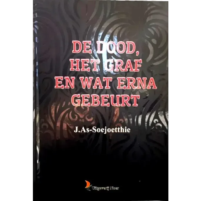 De dood het graf en wat erna gebeurt - Islamboekhandel.nl