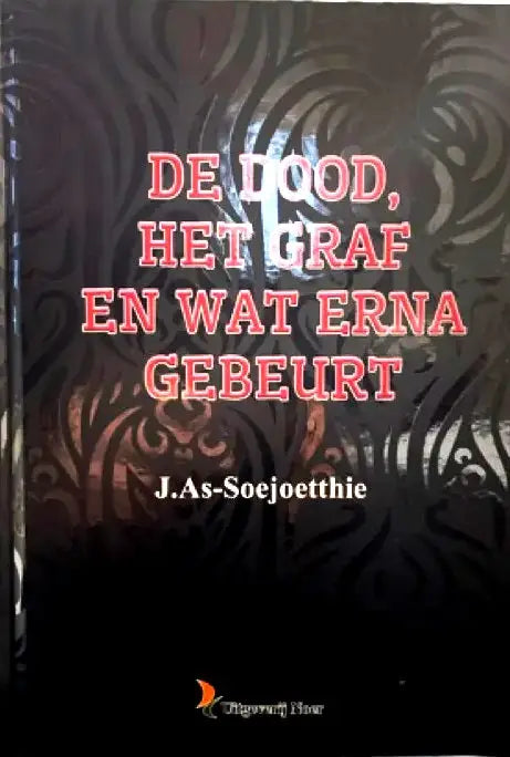 De dood het graf en wat erna gebeurt - Islamboekhandel.nl
