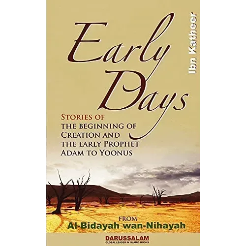 Early Days : From Al – Bidayah wan – Nihayah - Islamboekhandel.nl