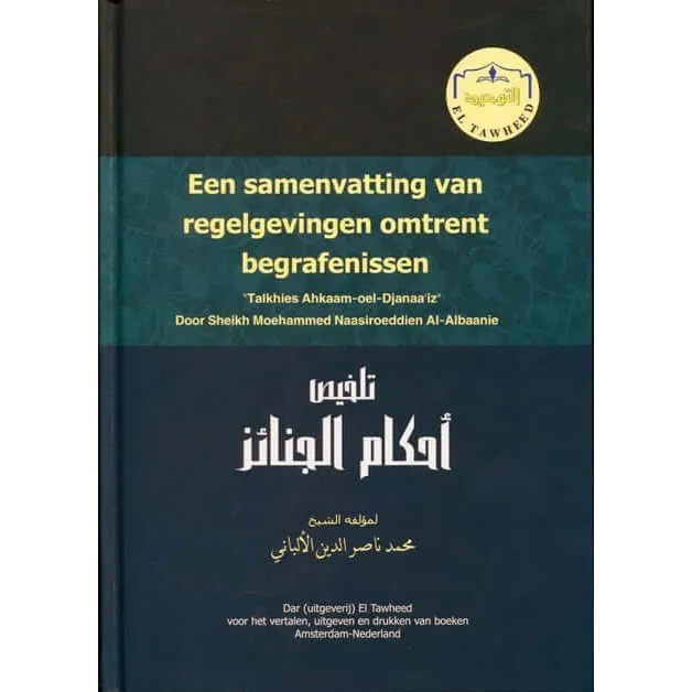 Een samenvatting van regelgevingen omtrent begrafenissen Stichting El Tawheed