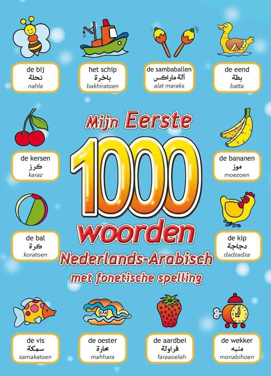 Mijn eerste 1000 woorden Nederlands-Arabisch met fonetische spelling - Islamboekhandel.nl