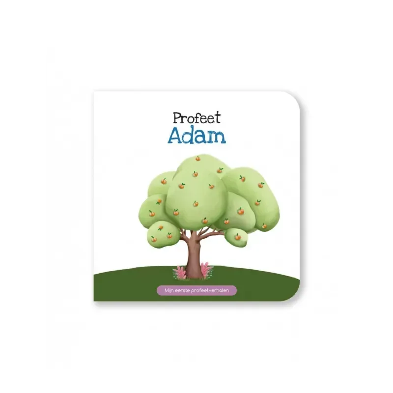Mijn eerste Profeetverhalen: Adam - Islamboekhandel.nl