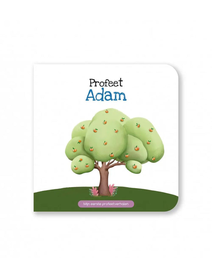 Mijn eerste Profeetverhalen: Adam - Islamboekhandel.nl