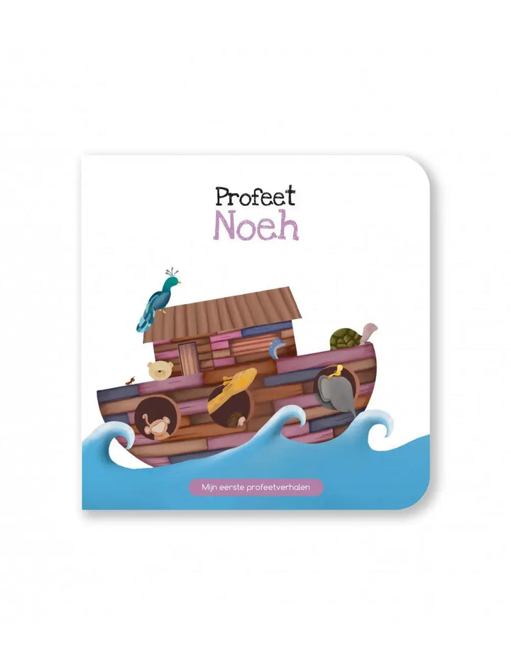 Mijn eerste Profeetverhalen: Noeh - Islamboekhandel.nl