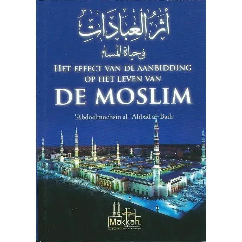 Het effect van de aanbidding op het leven van de moslim - Islamboekhandel.nl