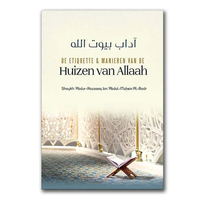 De etiquette & manieren van de huizen van Allah - Islamboekhandel.nl