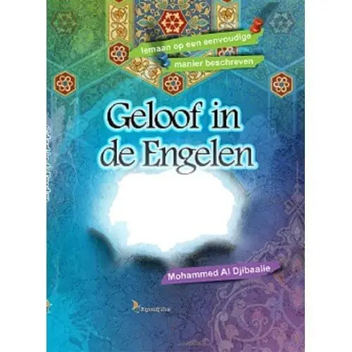 Geloof in de engelen -eenvoudig beschreven - Islamboekhandel.nl